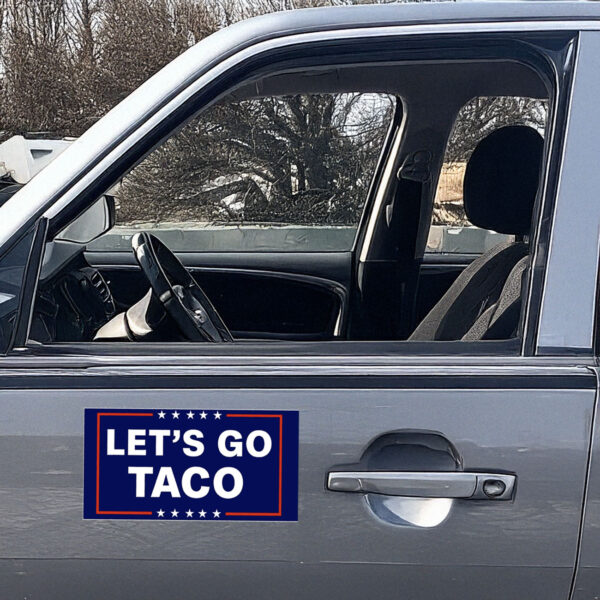 Let’s Go Taco Car Magnet Trump Always Chickens Out