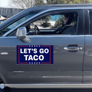 Let’s Go Taco Car Magnet Trump TACO