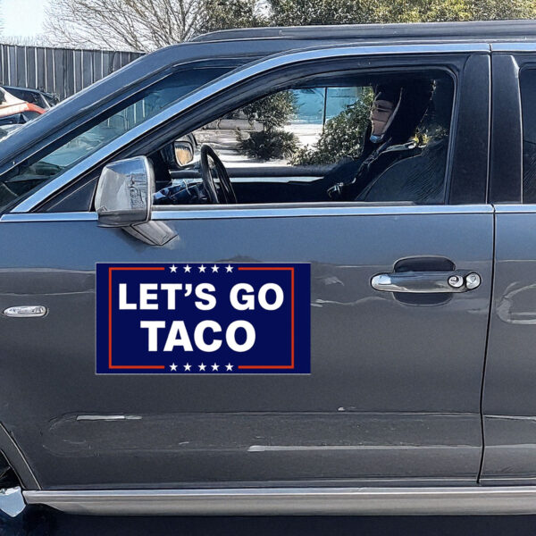 Let’s Go Taco Car Magnet Trump TACO