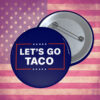 Let’s Go Taco Trump Buttons