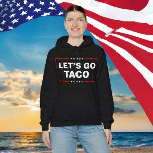 Let's Go Taco Trump Hoodie