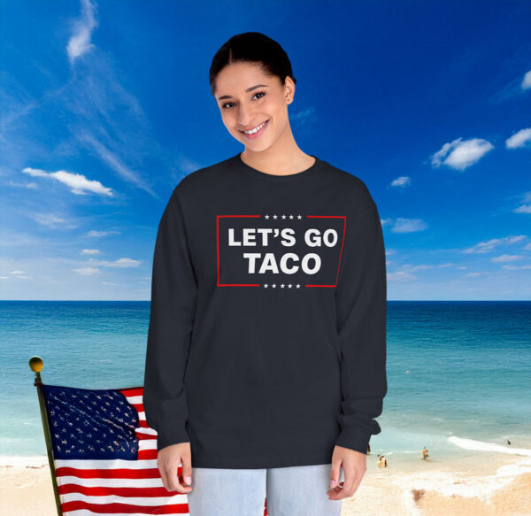 Let's Go Taco Trump Long Sleeve