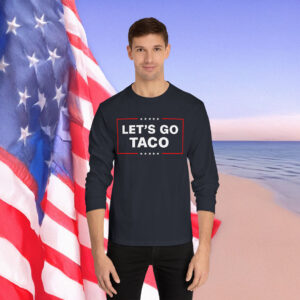 Let's Go Taco Trump Long Sleeve