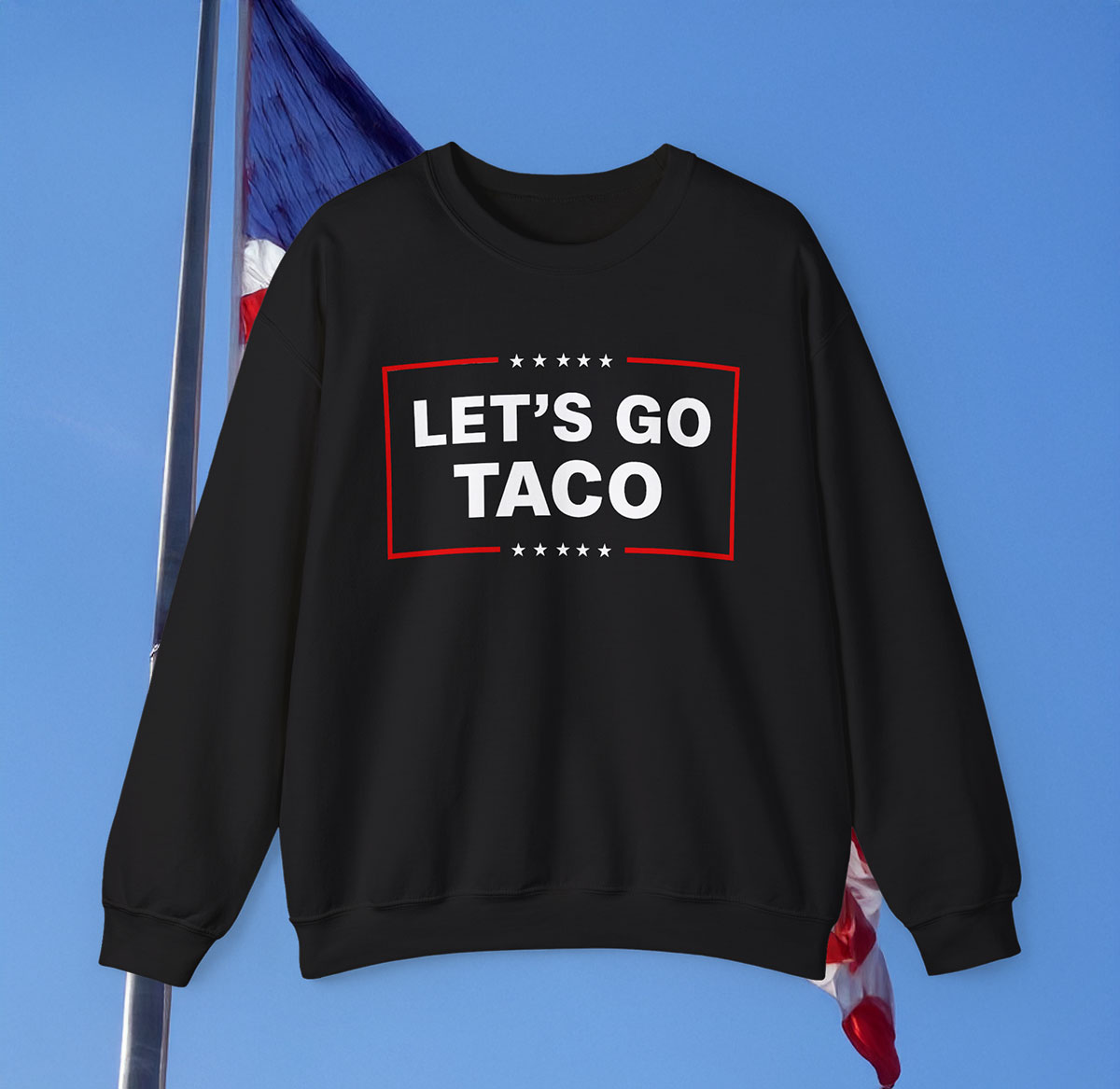 Let's Go Taco Trump Sweatshirt