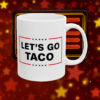 Let’s Go Taco Trump White Mugs