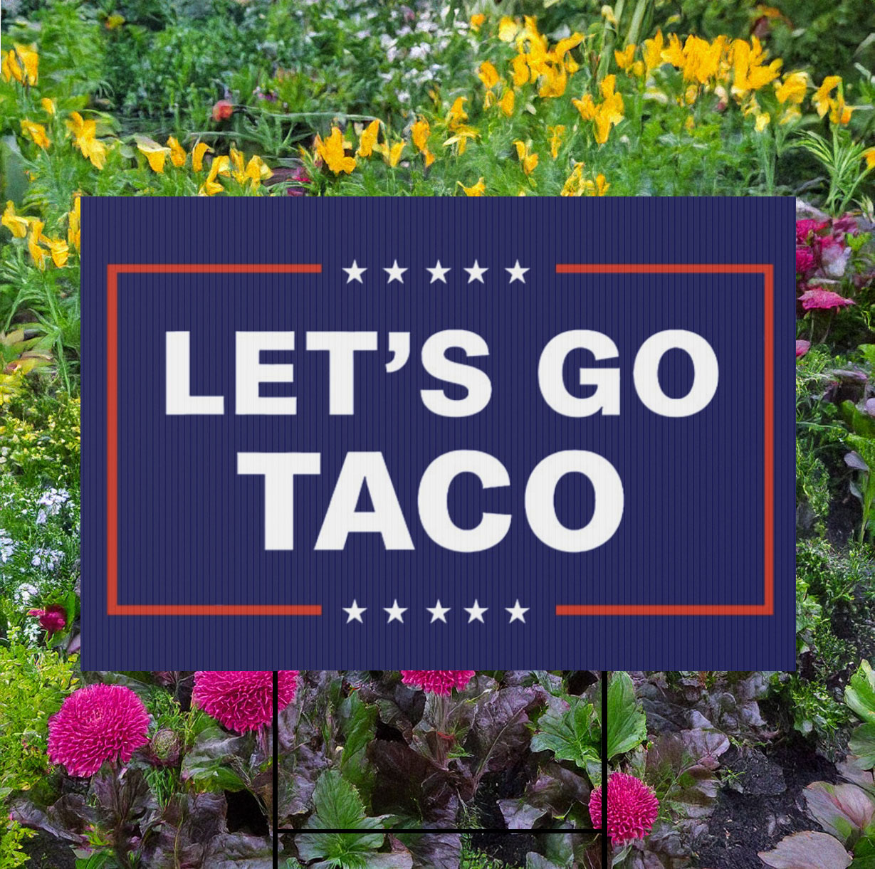 Let’s Go Taco Trump Yard Sign