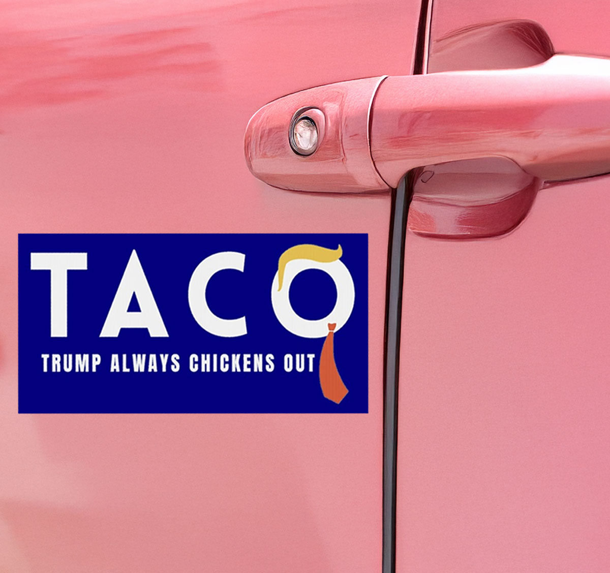 TACO Trump Always Chickens Out Car Magnet