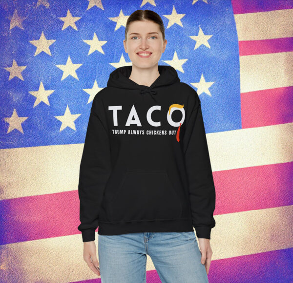 TACO Trump Always Chickens Out Hoodie