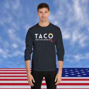 TACO Trump Always Chickens Out Long Sleeve