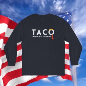 TACO Trump Always Chickens Out Long Sleeve