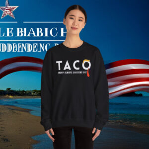 TACO Trump Always Chickens Out Sweatshirt
