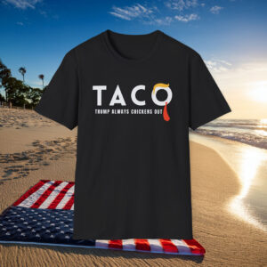TACO Trump Always Chickens Out T-Shirt Womens