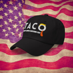 TACO Trump Always Chickens Out Hat