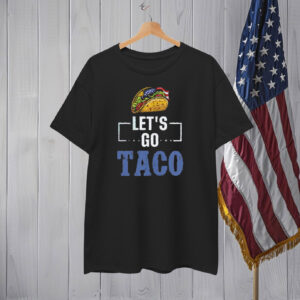 Let's Go Taco 25 T-Shirt