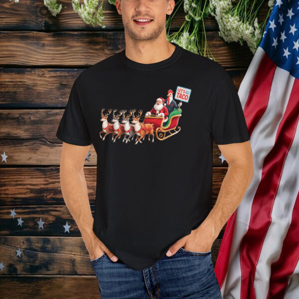 Let's Go Taco - Funny Sleigh Ride With Santa Claus T-Shirts