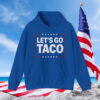 Let's Go Taco Hoodie