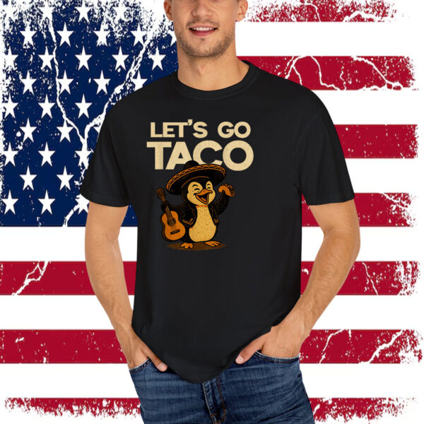 Lets Go Taco Penguin Resistance IYKYK Protest Acitvist T-Shirt