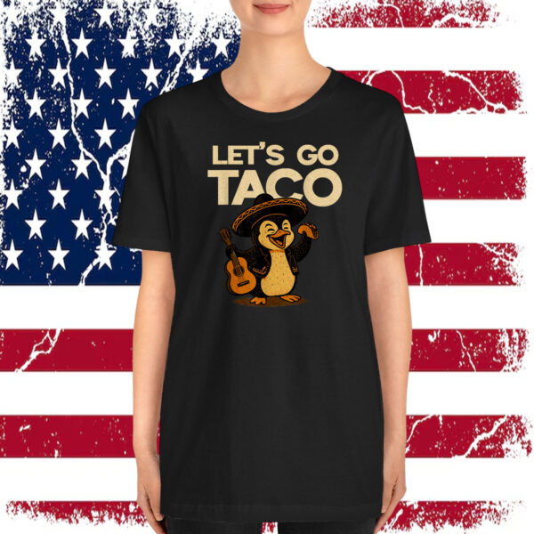 Lets Go Taco Penguin Resistance IYKYK Protest Acitvist T-Shirt