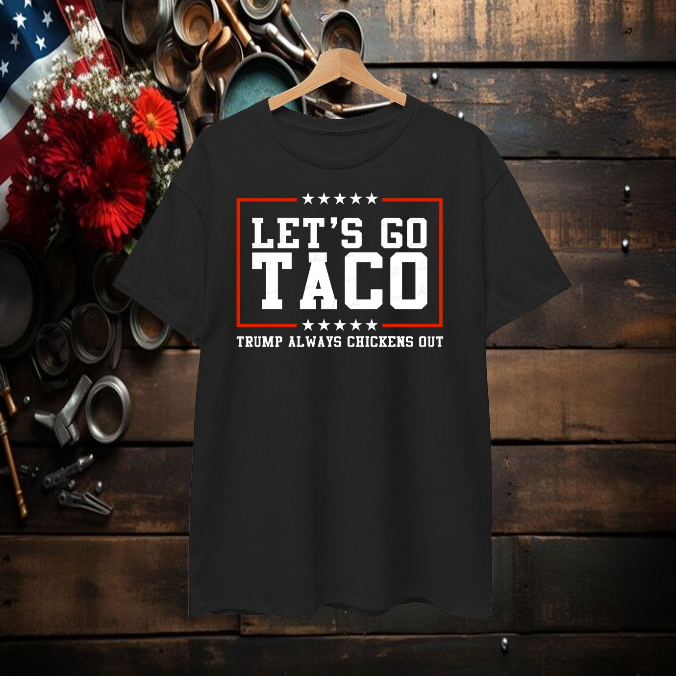 Let's Go Taco Trump Always Chickens Out T-Shirt
