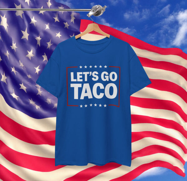 Let's Go Taco Unisex Shirt