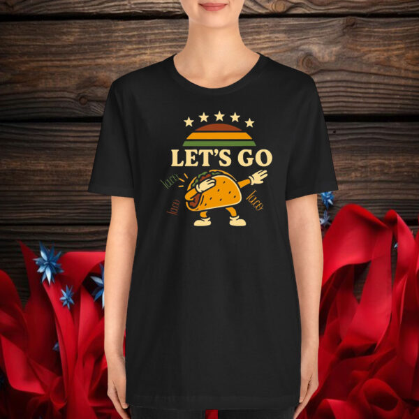 Let's Go Taco Unisex T-Shirts