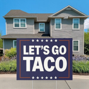 Let’s Go Taco Yard Sign