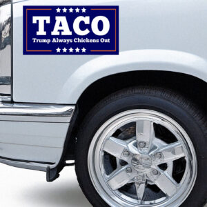 TACO Trump Always Chickens Out Bumper Stickers