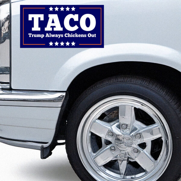 TACO Trump Always Chickens Out Bumper Stickers