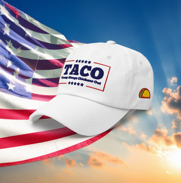 TACO Trump Always Chickens Out Classic Hat