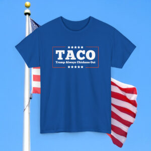 TACO Trump Always Chickens Out T-Shirt