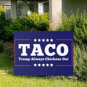 Trump Always Chickens Out Yard Sign