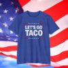 Trump Let's Go Taco Shirt